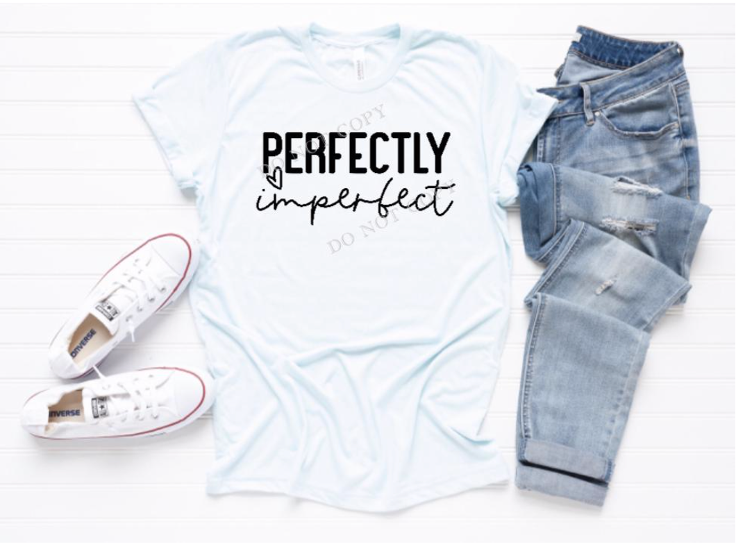 Perfectly Imperfect  - Tshirt