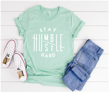 Load image into Gallery viewer, Stay Humble Hustle Hard - Tshirt
